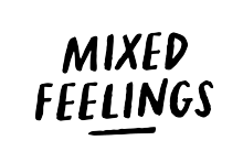Mixed Feelings